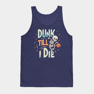 Dunk Till I Die Funny Skeleton Basketball Vintage Retro Tank Top